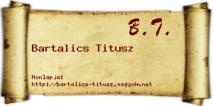 Bartalics Titusz névjegykártya
